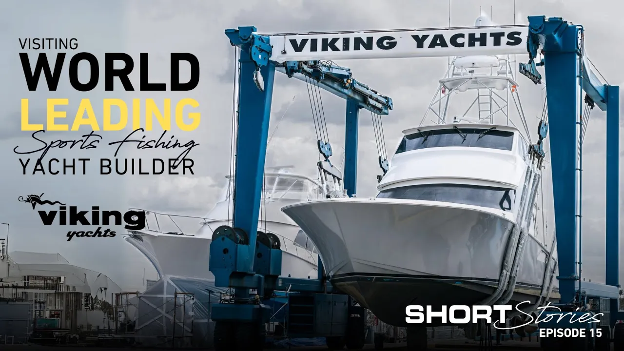 Episode 15 | Visit The Worlds Leading Sportsfishing Yacht Builder: Viking Yachts